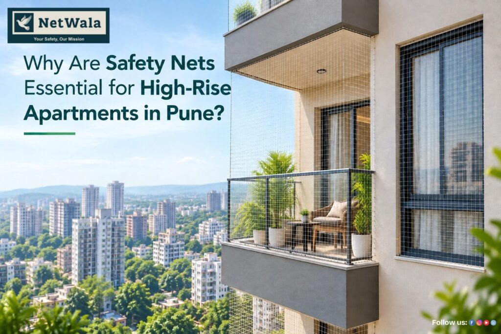 Why Are Safety Nets Essential for High-Rise Apartments in Pune?